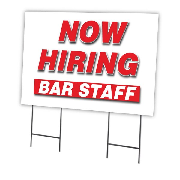 Signmission Now Hiring Bar Staff Yard Sign & Stake outdoor plastic coroplast window, C-2436 BAR STAFF C-2436 BAR STAFF - main